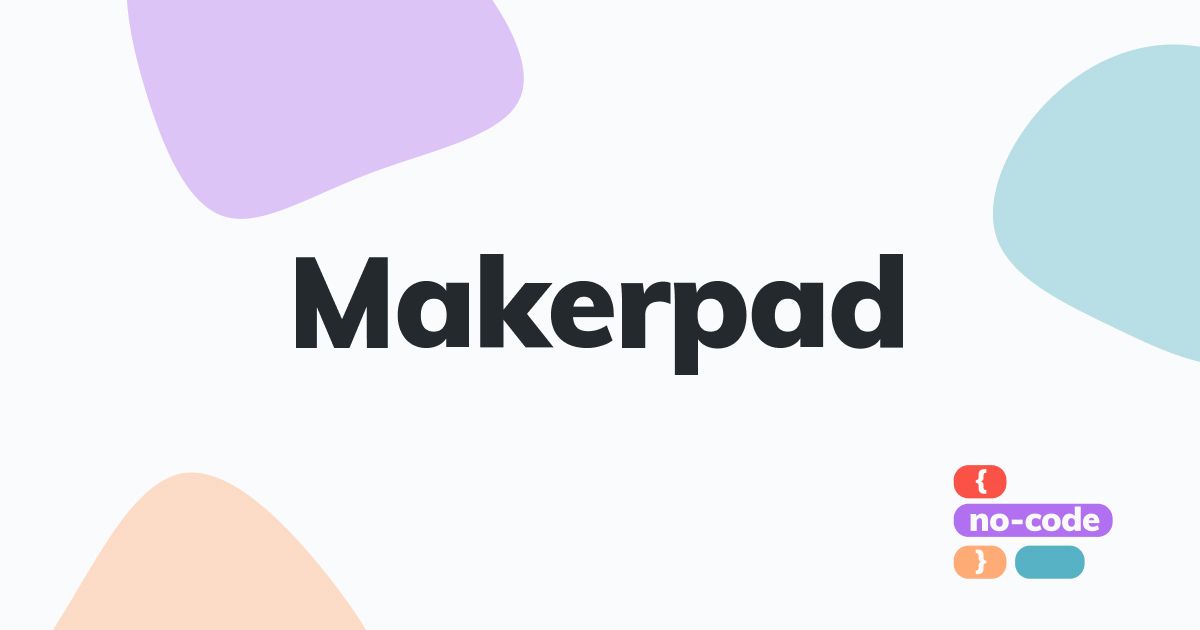 Build & operate businesses without code | Makerpad