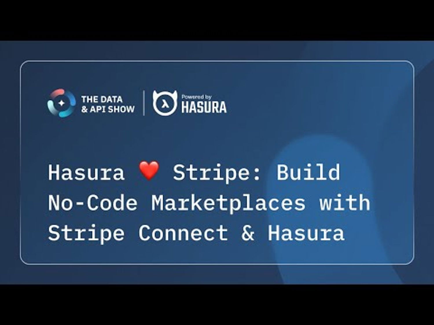 Hasura ❤️ Stripe: Build No-Code Marketplaces with Stripe Connect & Hasura