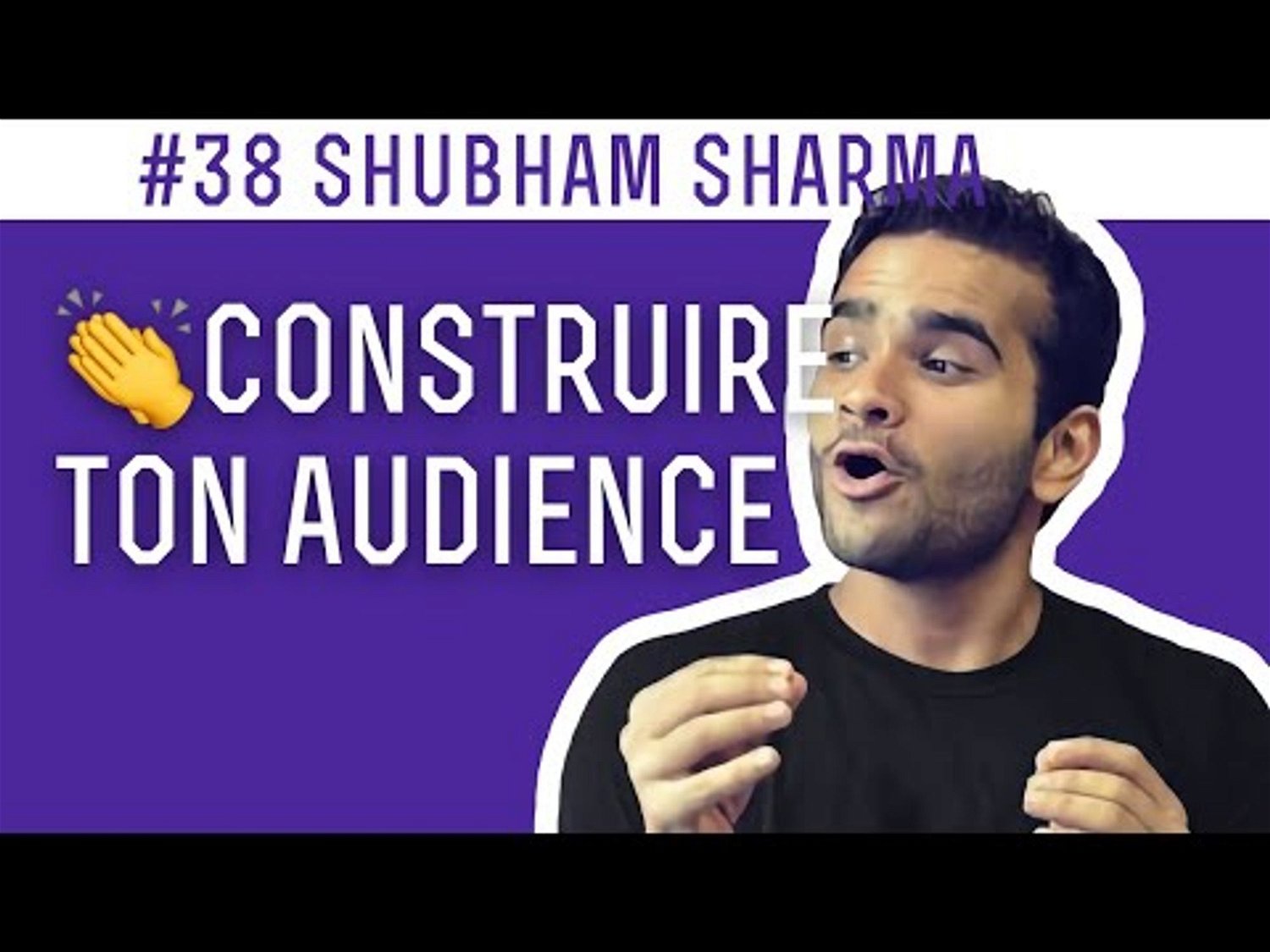 #38 Shubham Sharma, Construire mon canal de distribution 🚂