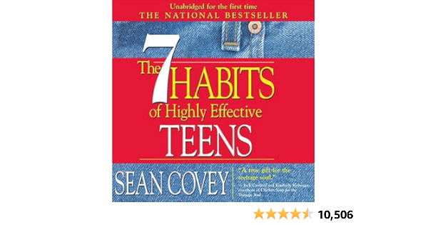 The 7 Habits of Highly Effective Teens: The Ultimate Teenage Success Guide