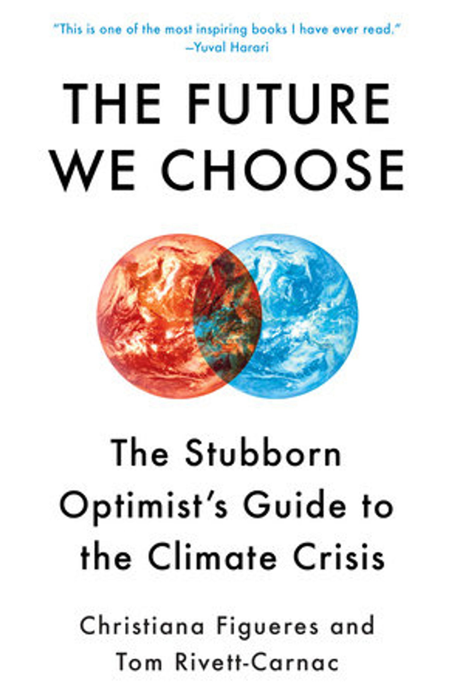 The Future We Choose by Christiana Figueres, Tom Rivett-Carnac: 9780593080931 | PenguinRandomHouse.com: Books