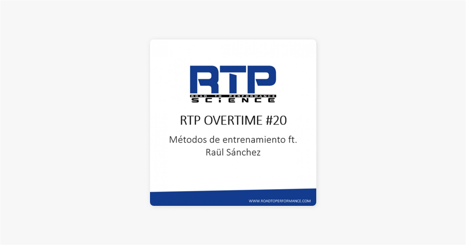 ‎Road to Performance Science: Overtime #20 - Métodos de entrenamiento ft. Raül Sánchez on Apple Podcasts