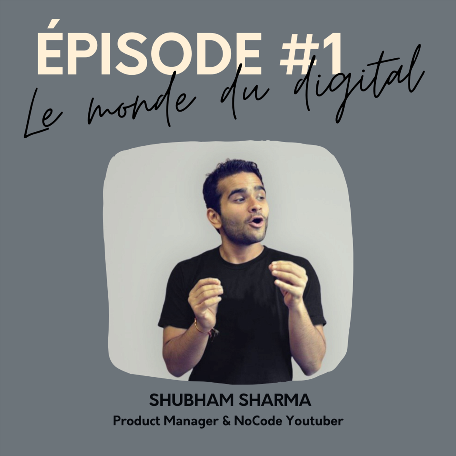 #1 Le monde du digital avec Shubham SHARMA