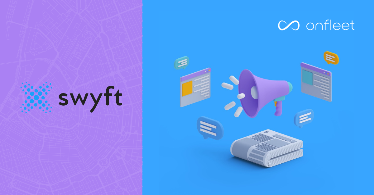 Swyft Uses Onfleet to Automate and Scale Courier Partnerships