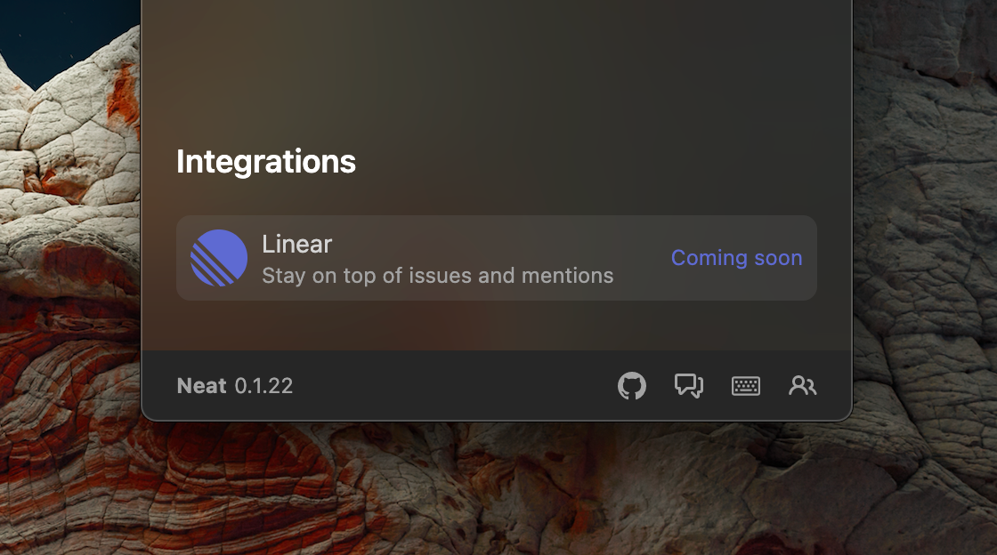 Integrations are coming soon, starting with Linear.