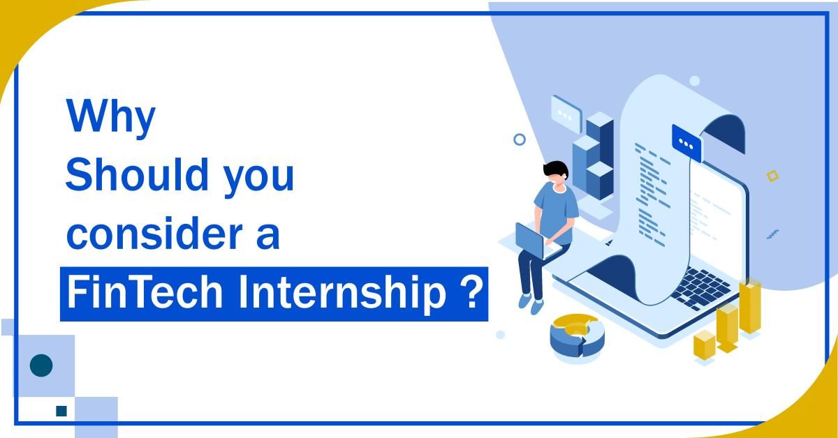 Why should you consider a FinTech Internship?