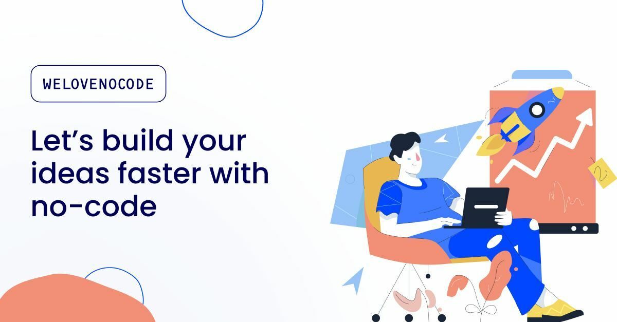 WeLoveNoCode - let's build your ideas faster with no-code