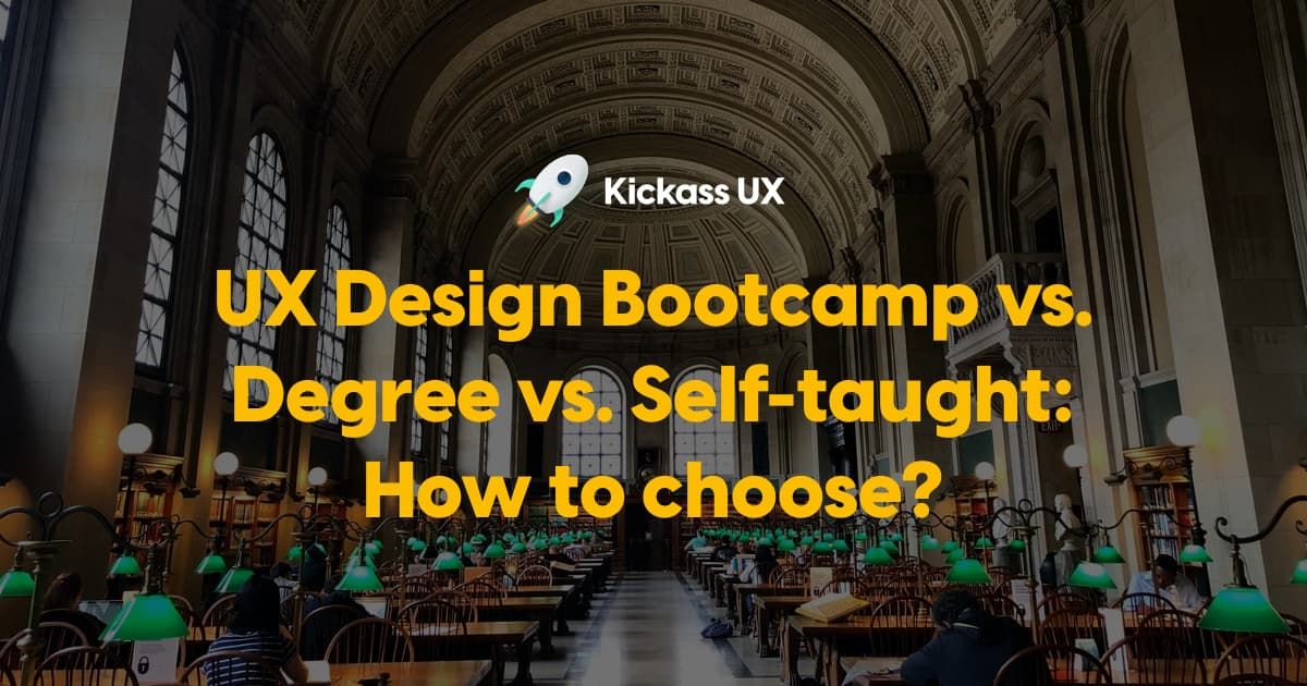 UX Design Bootcamp vs. Degree vs. Self-taught: How to choose?