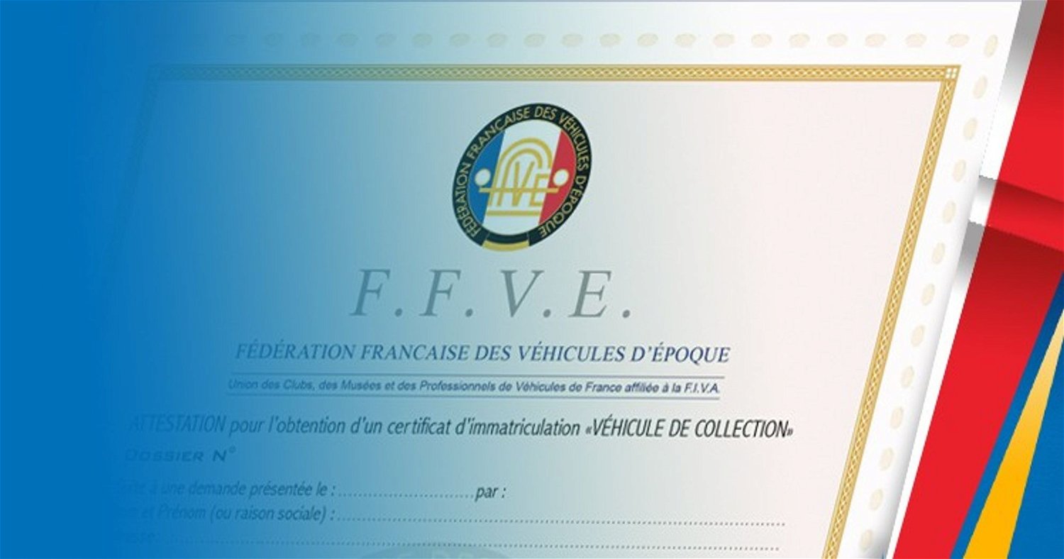 Attestation FFVE pour l'ex-carte grise de collection - FFVE - Fédération Française des Véhicules d'Époque
